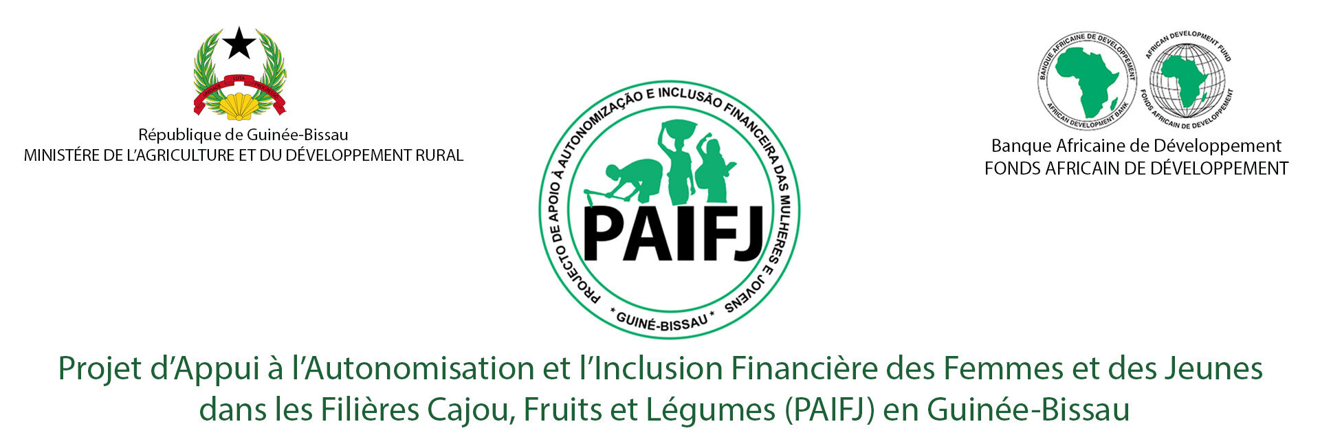 Projet d’Appui à l’Autonomisation et l’Inclusion Financière des Femmes et des Jeunes dans les Filières Cajou, Fruits et Légumes (PAIFJ) en Guinée-Bissau